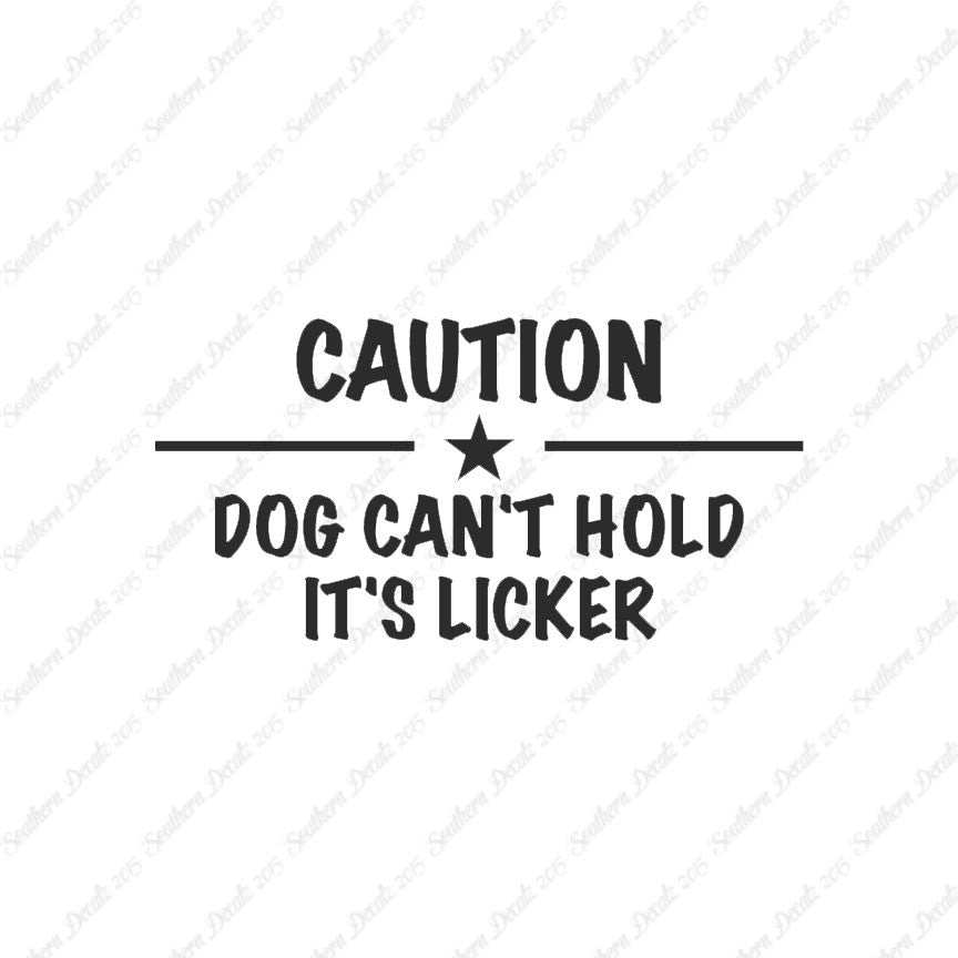 Dog Can't Hold Licker