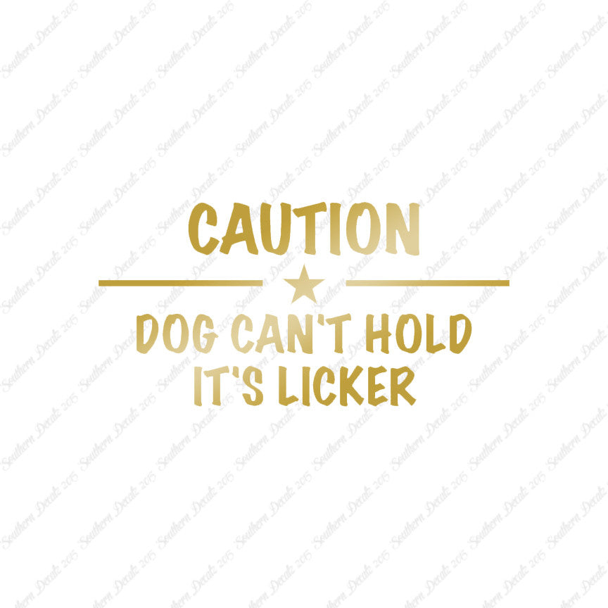 Dog Can't Hold Licker