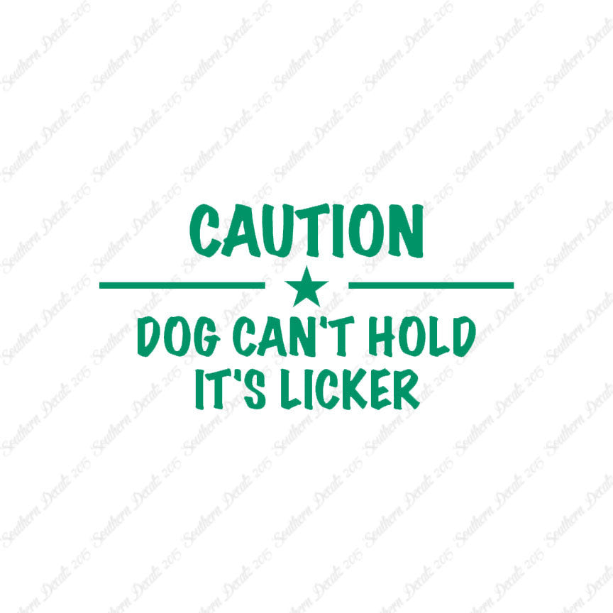 Dog Can't Hold Licker