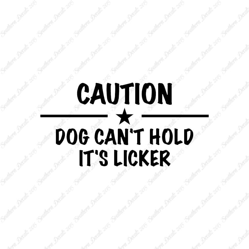 Dog Can't Hold Licker