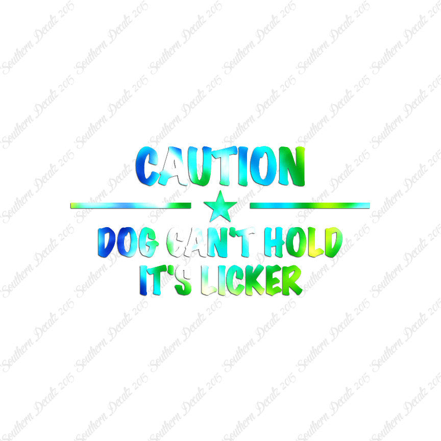 Dog Can't Hold Licker