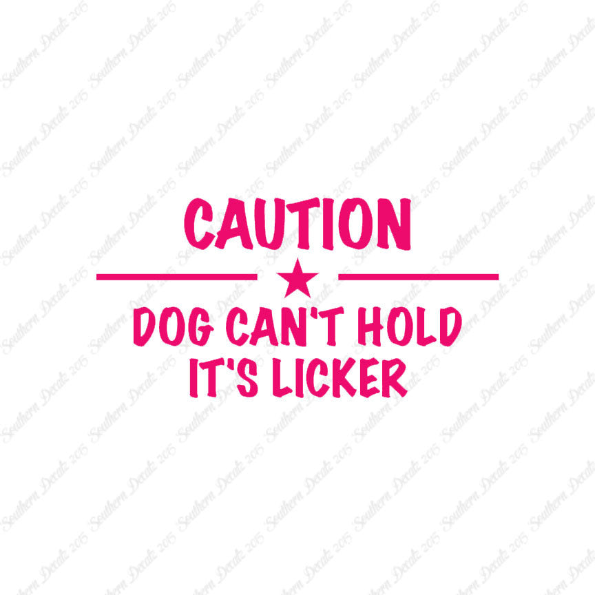Dog Can't Hold Licker