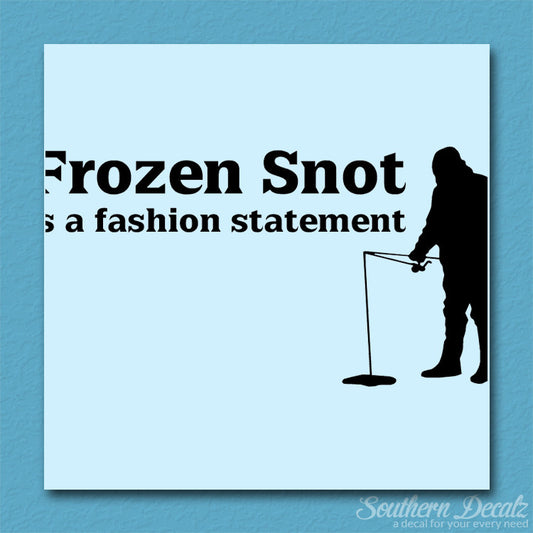 Frozen Snot Ice Fishing Fisherman