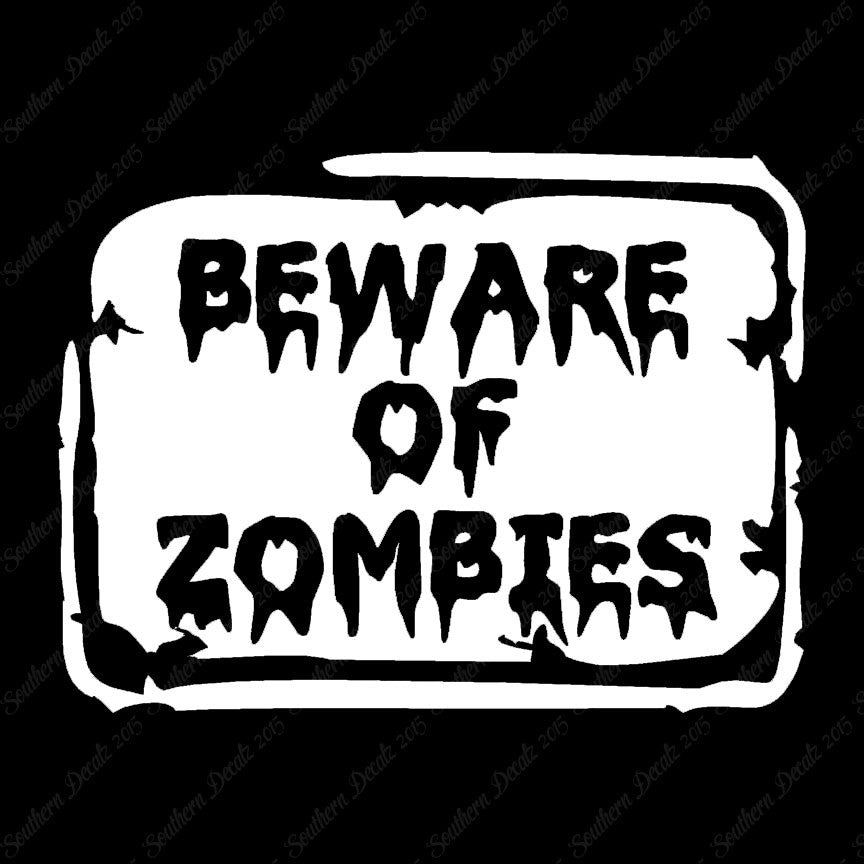 Beware Of Zombies