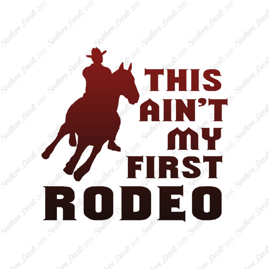 Ain't First Rodeo Bronco