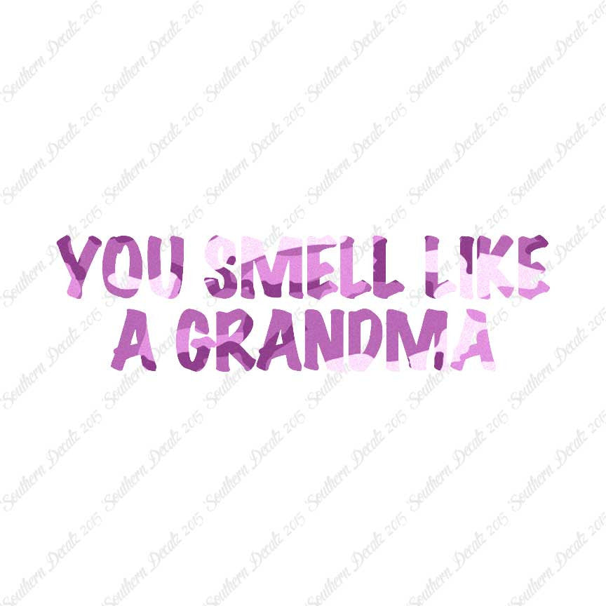 You Smell Like Grandma