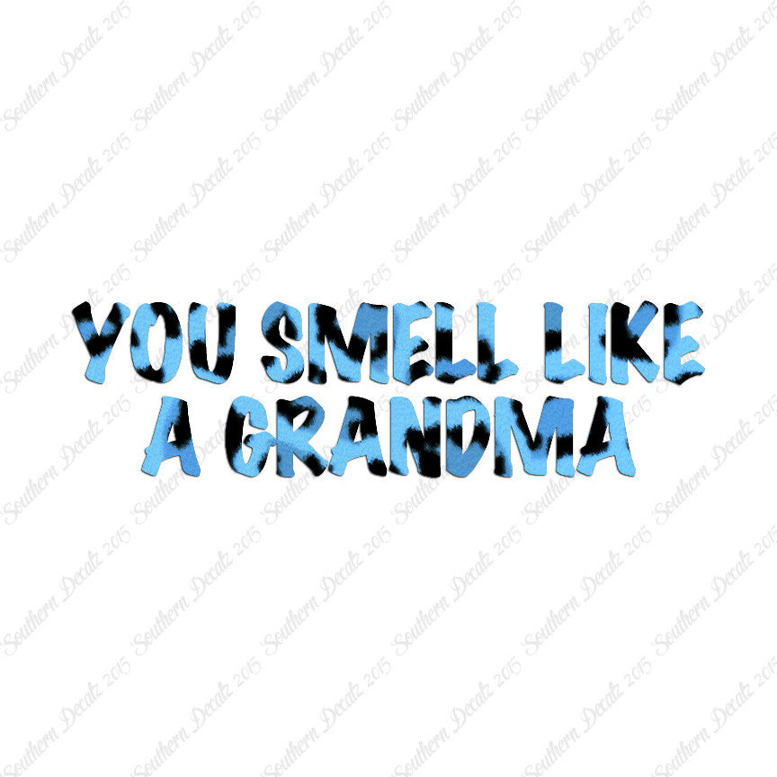 You Smell Like Grandma