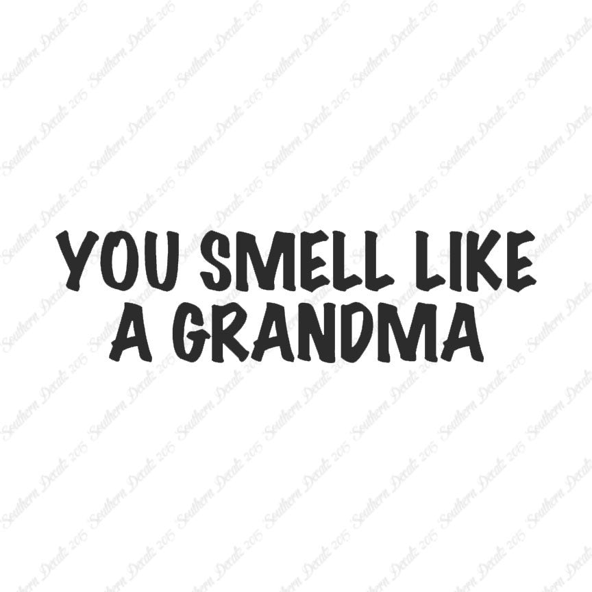 You Smell Like Grandma