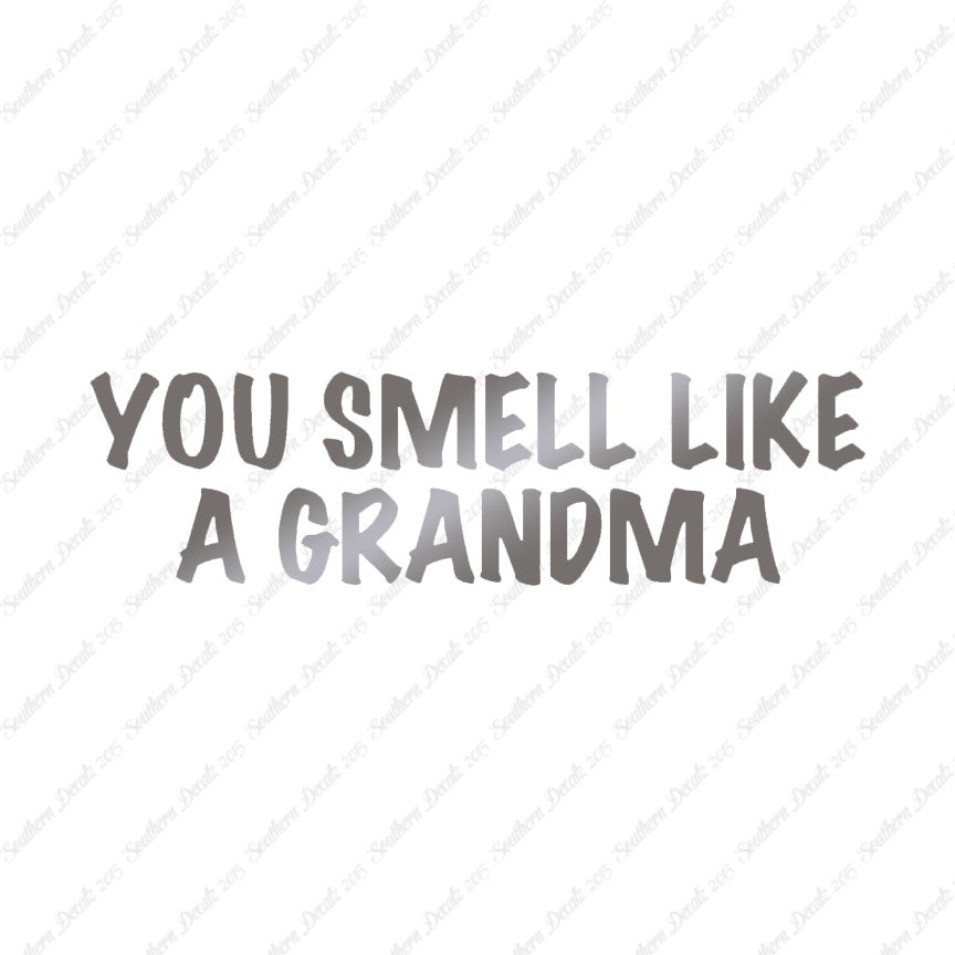 You Smell Like Grandma