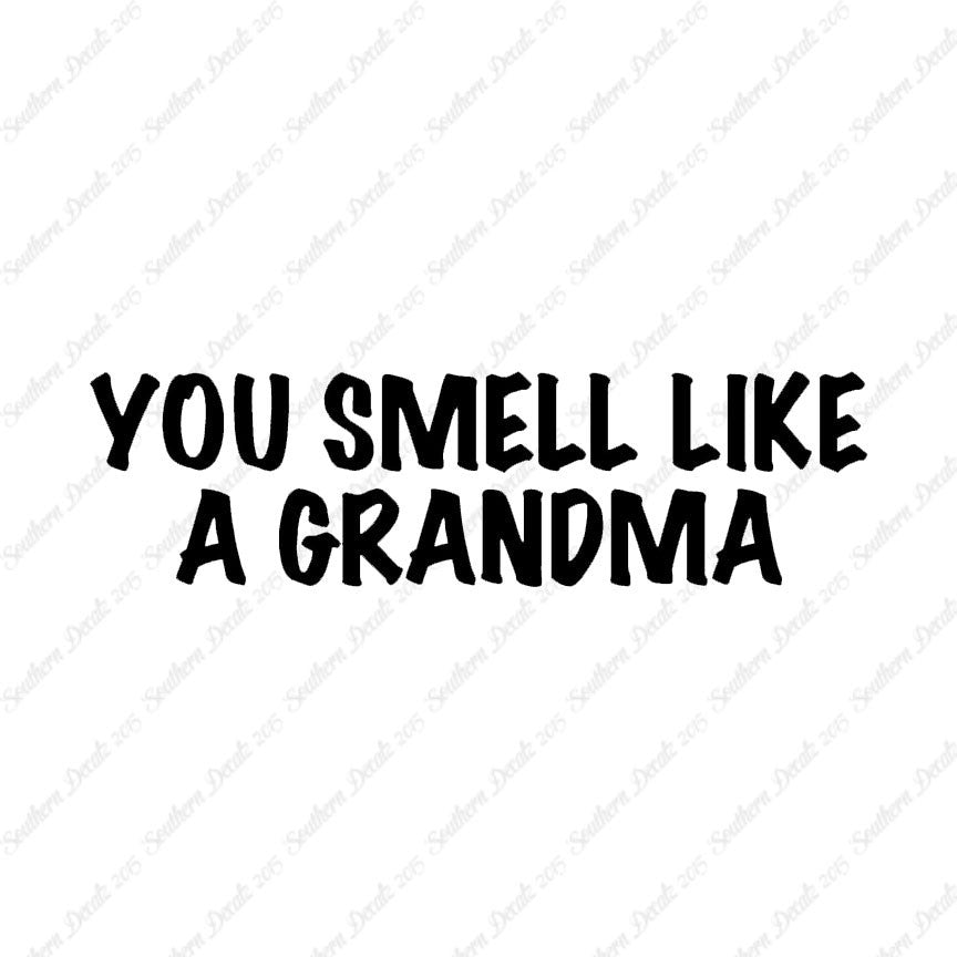 You Smell Like Grandma