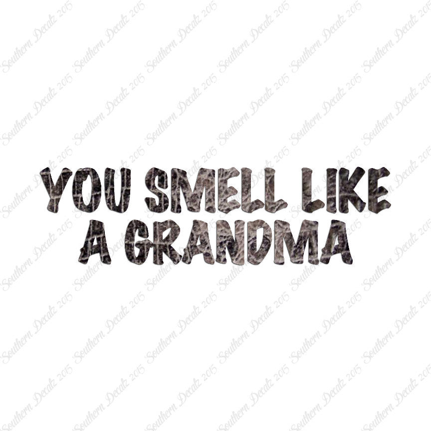 You Smell Like Grandma