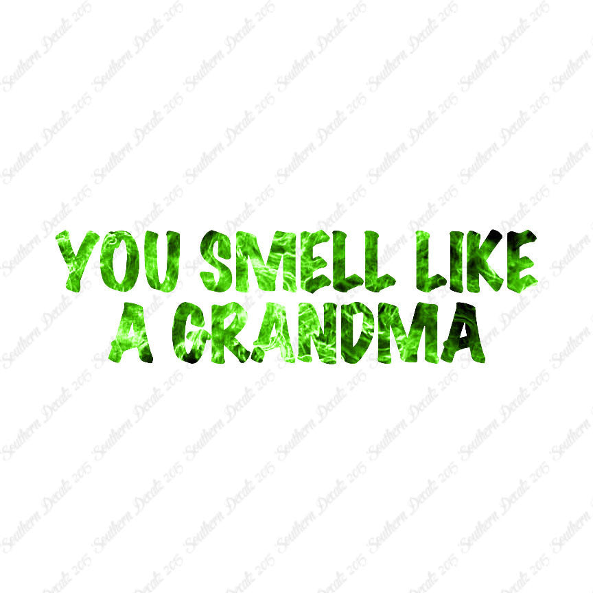 You Smell Like Grandma