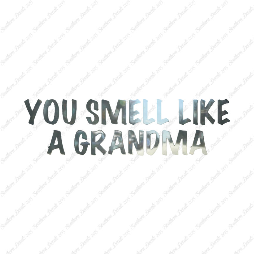 You Smell Like Grandma