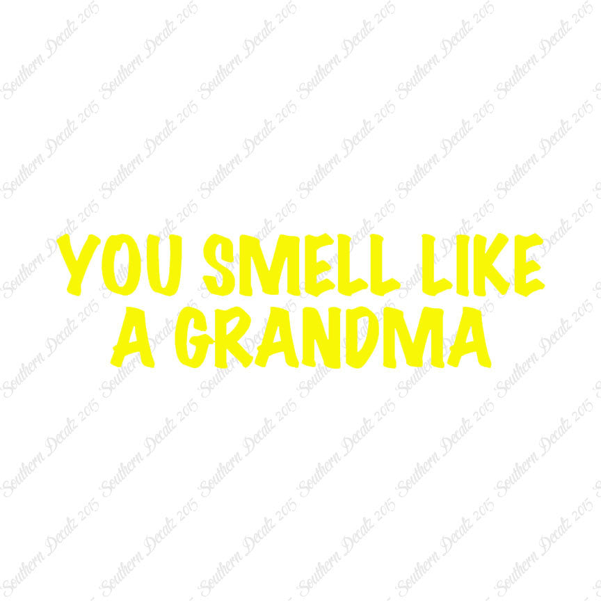 You Smell Like Grandma