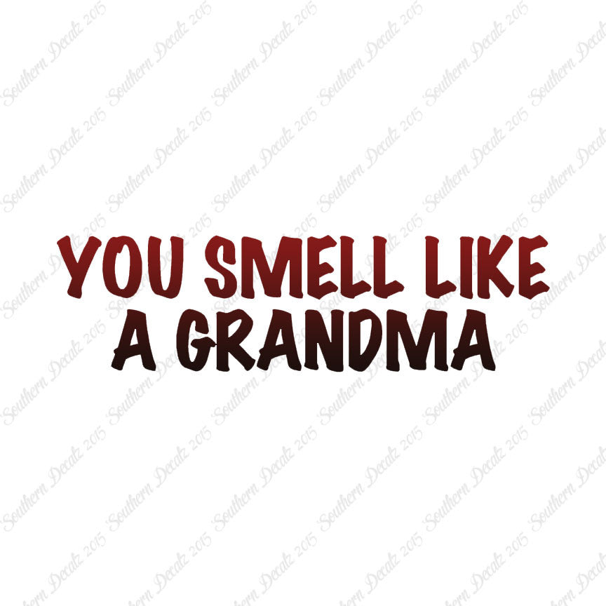 You Smell Like Grandma