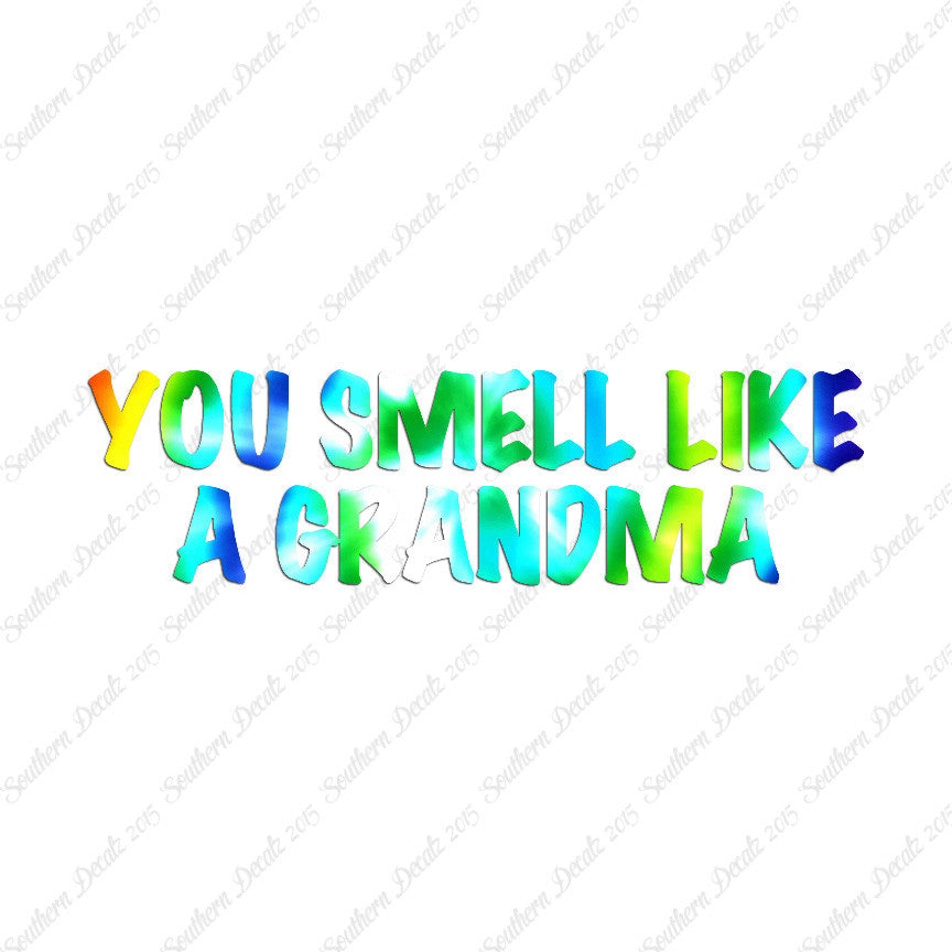 You Smell Like Grandma