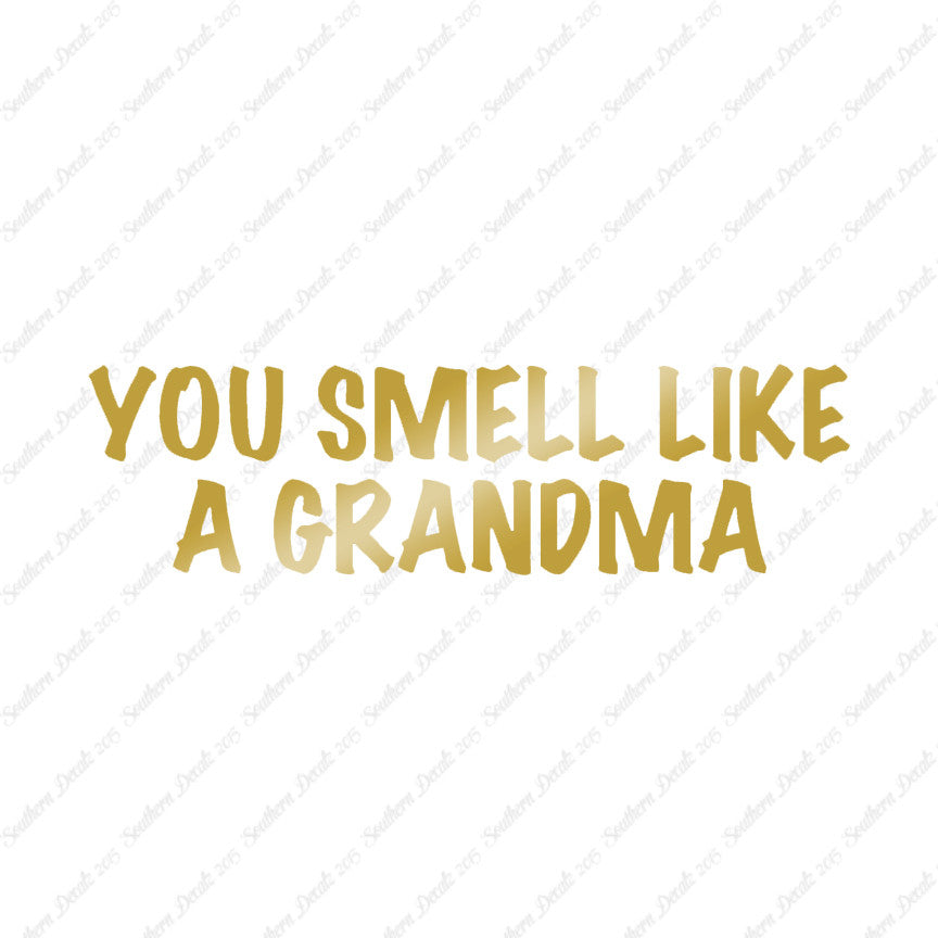 You Smell Like Grandma