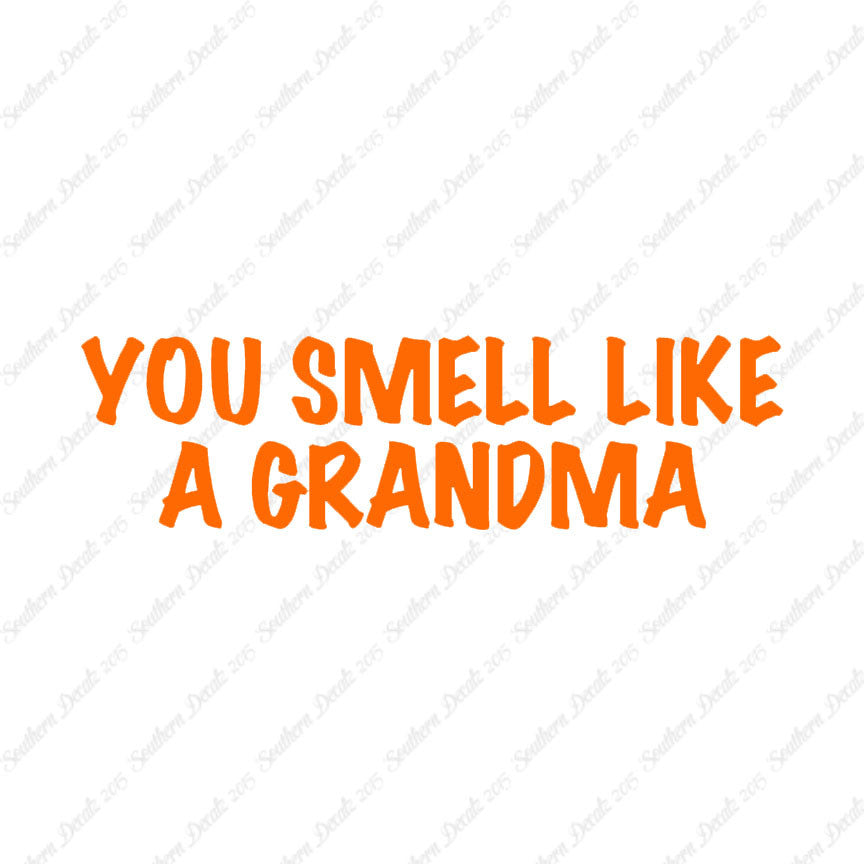 You Smell Like Grandma