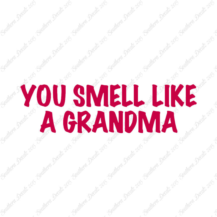 You Smell Like Grandma