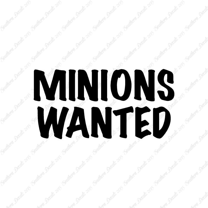 Minions Wanted