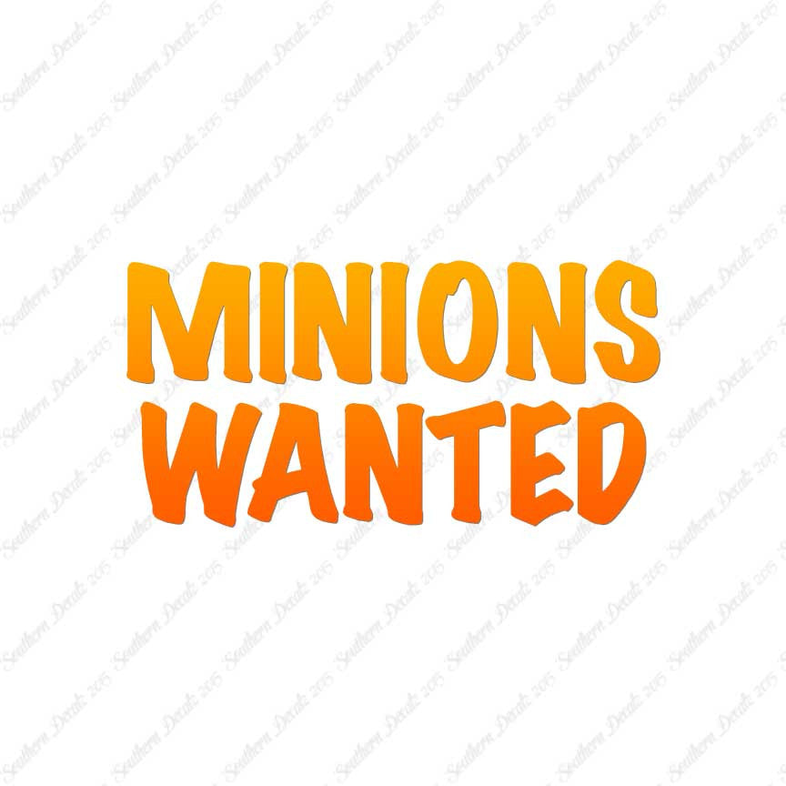 Minions Wanted
