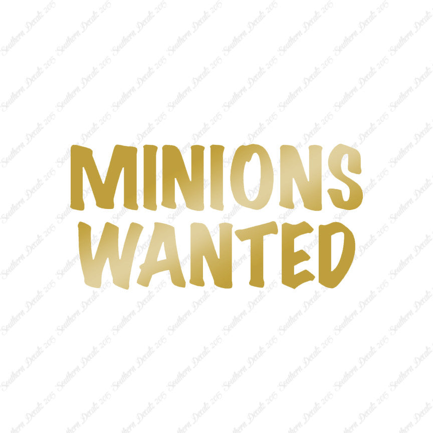 Minions Wanted