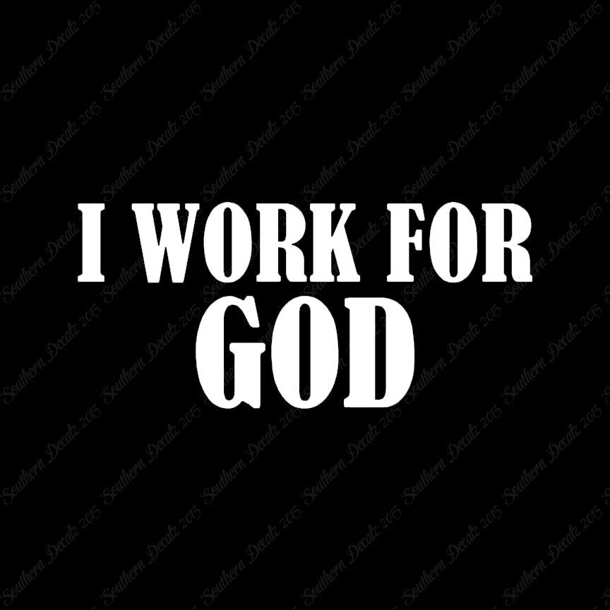 I Work For God