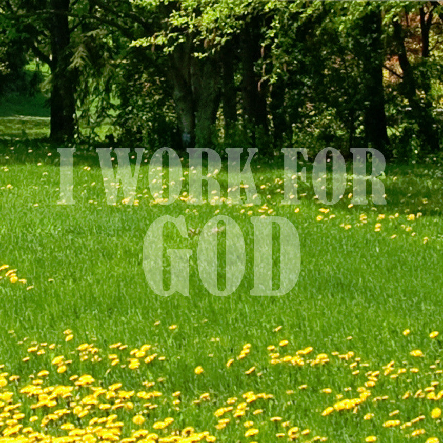 I Work For God