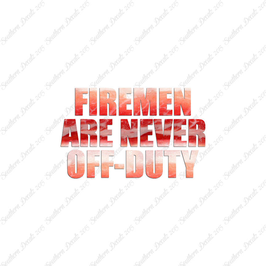 Firemen Never Off Duty