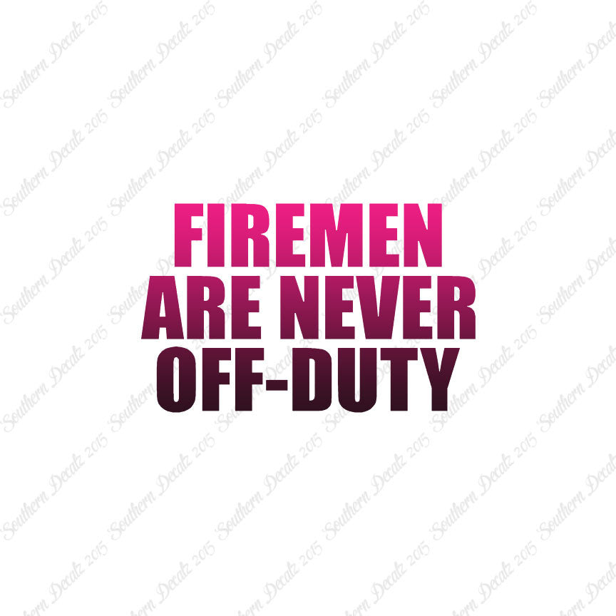 Firemen Never Off Duty