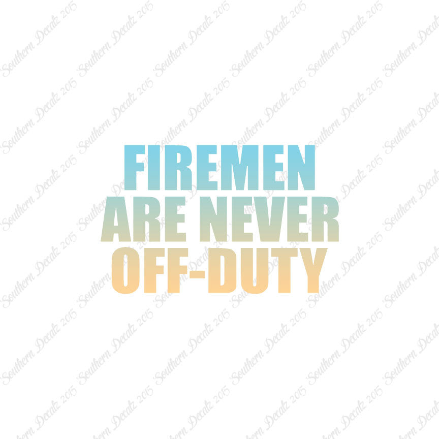 Firemen Never Off Duty