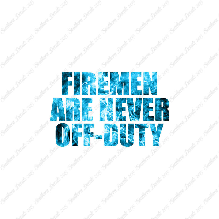 Firemen Never Off Duty