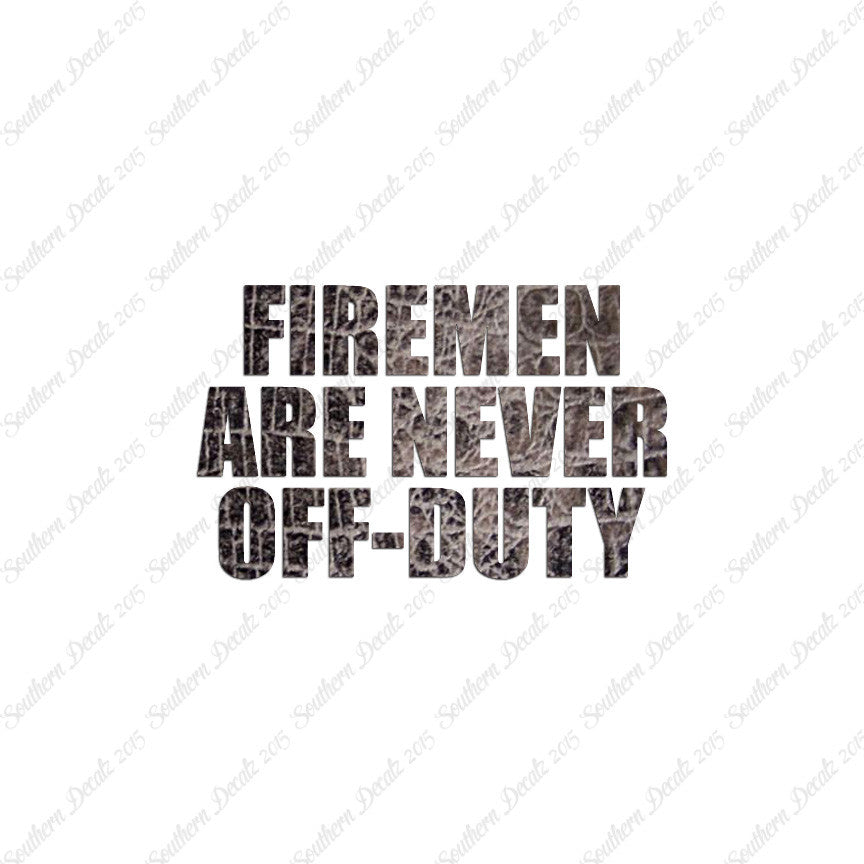 Firemen Never Off Duty