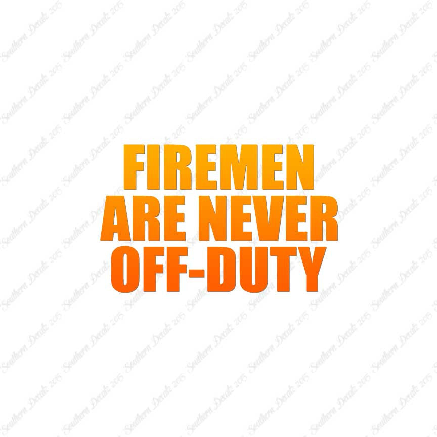 Firemen Never Off Duty
