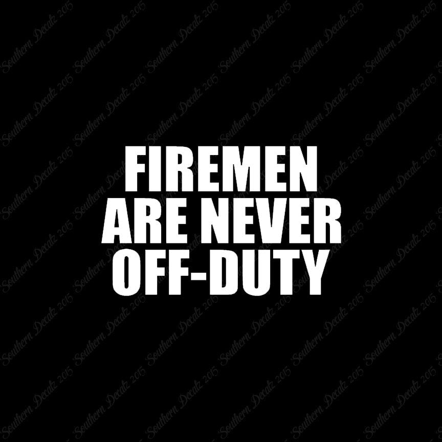 Firemen Never Off Duty