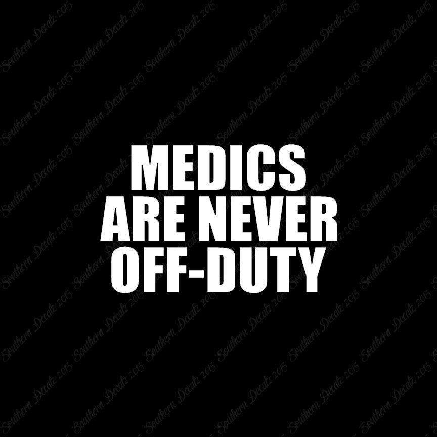 Medics Never Off Duty