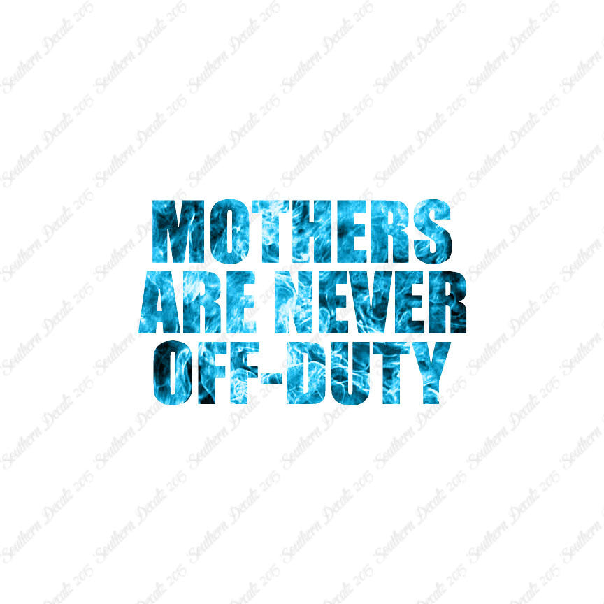 Mothers Never Off Duty