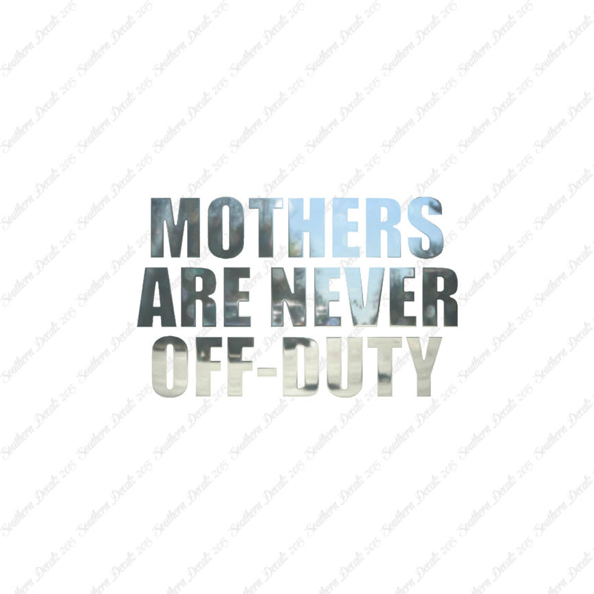 Mothers Never Off Duty