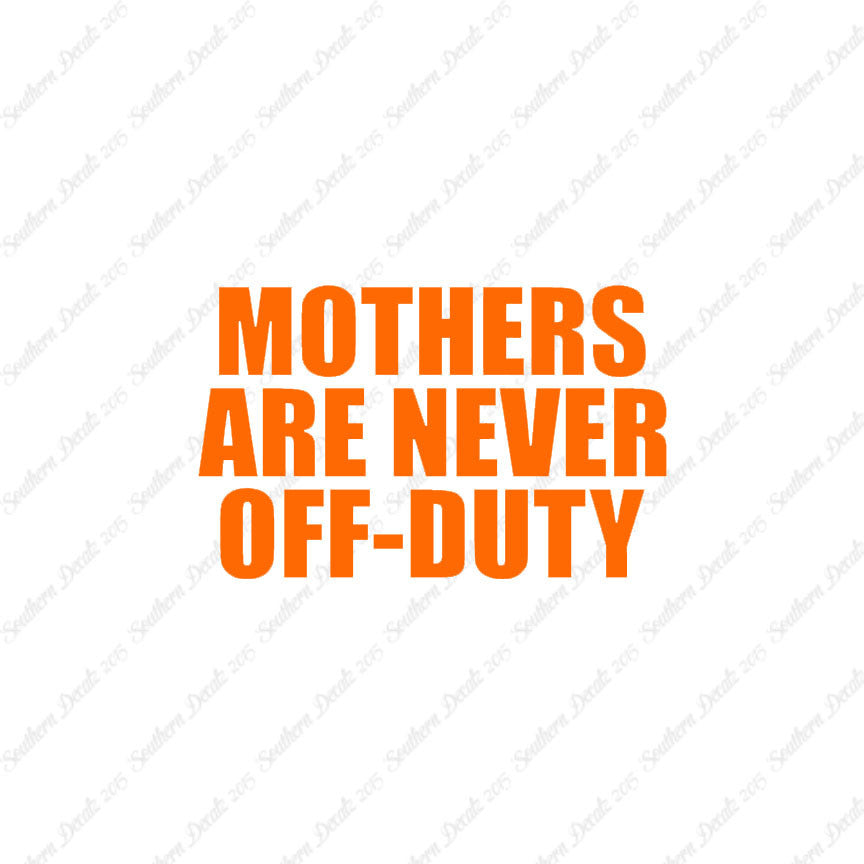 Mothers Never Off Duty