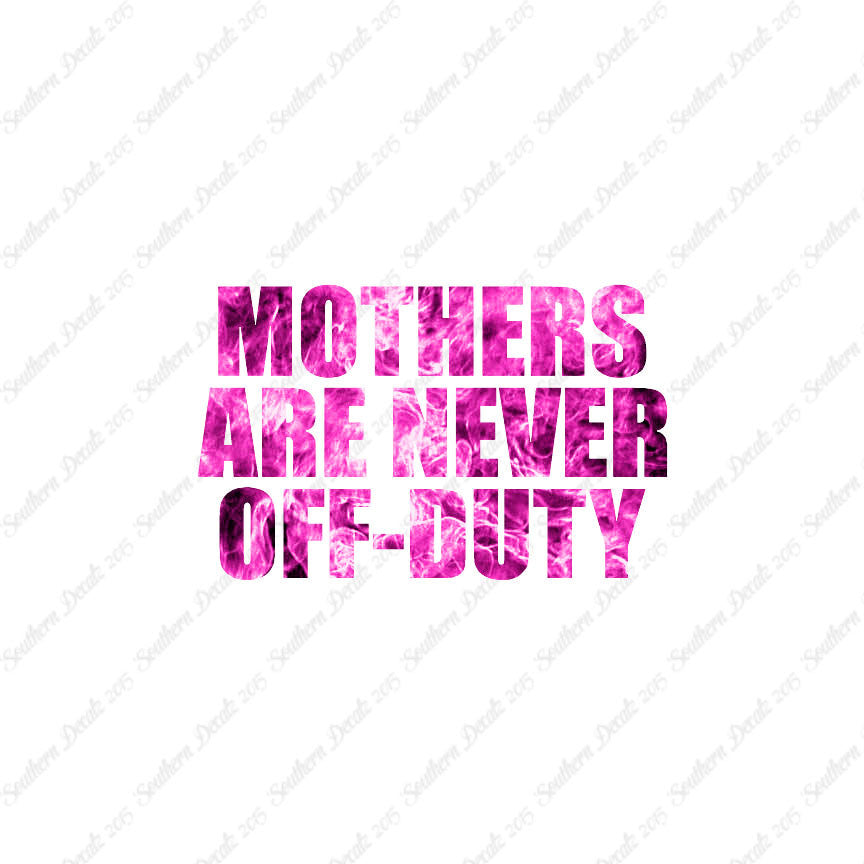 Mothers Never Off Duty