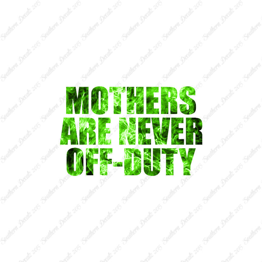 Mothers Never Off Duty
