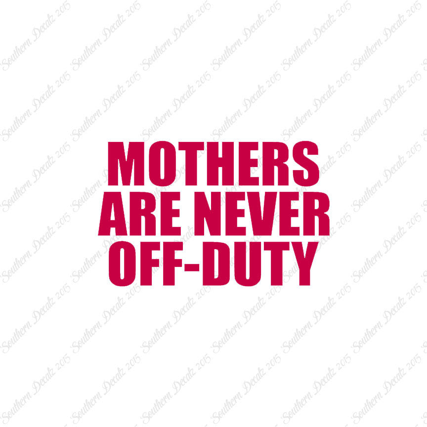 Mothers Never Off Duty