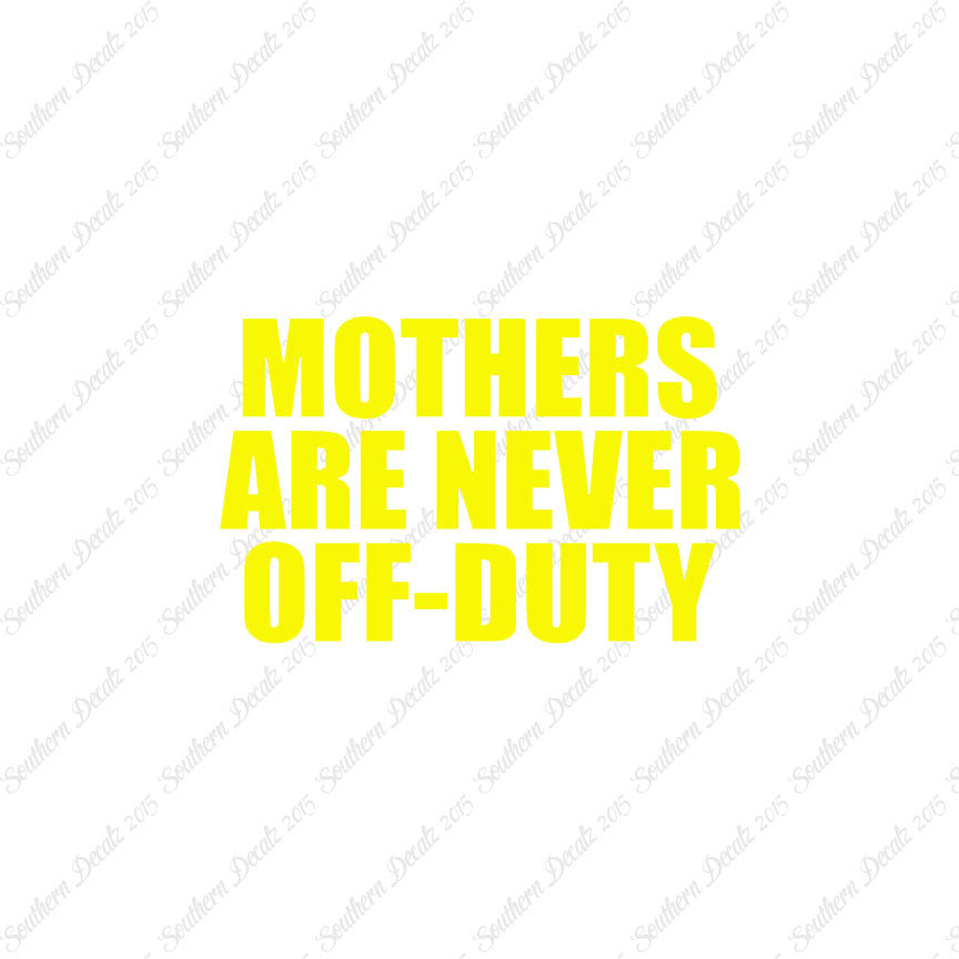 Mothers Never Off Duty