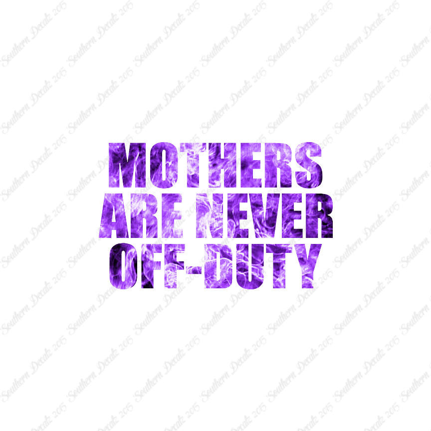 Mothers Never Off Duty