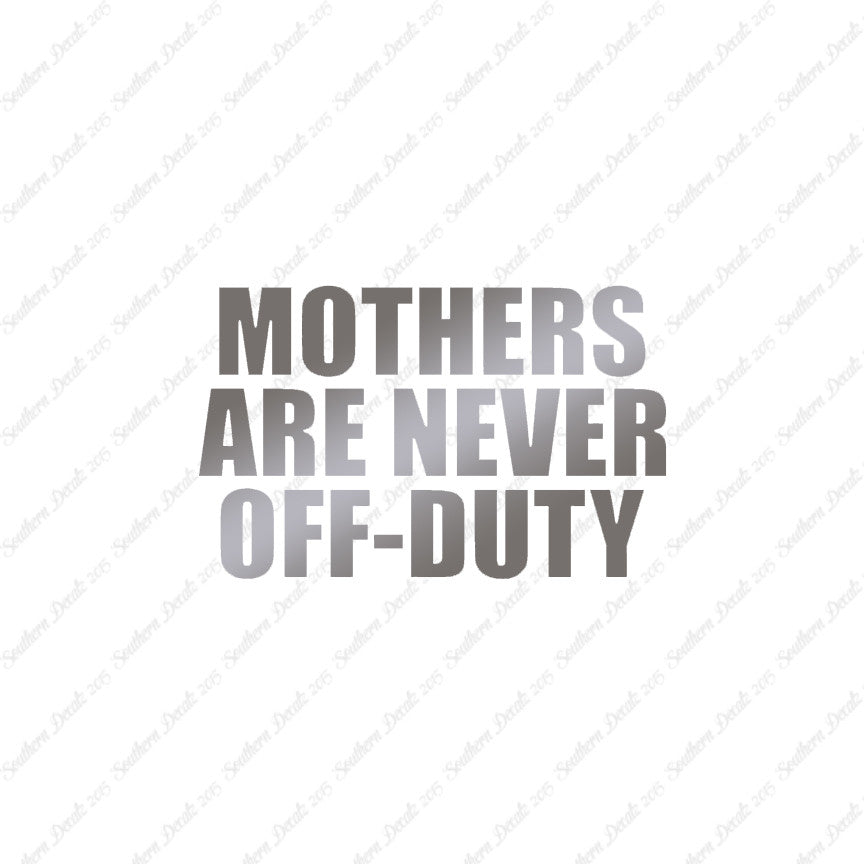 Mothers Never Off Duty