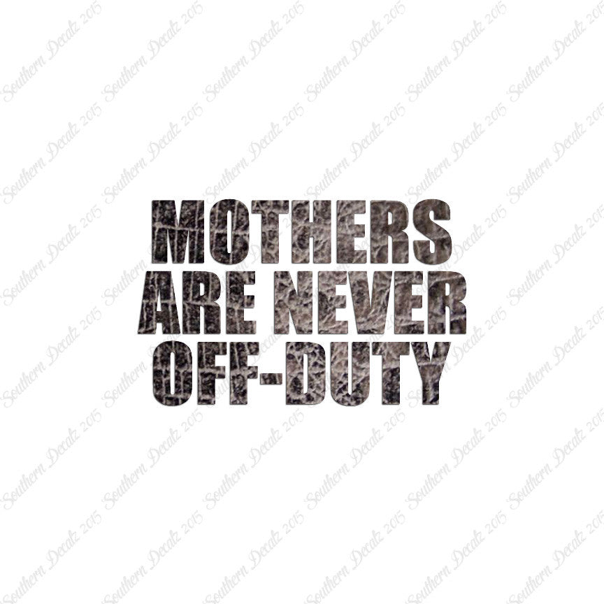 Mothers Never Off Duty
