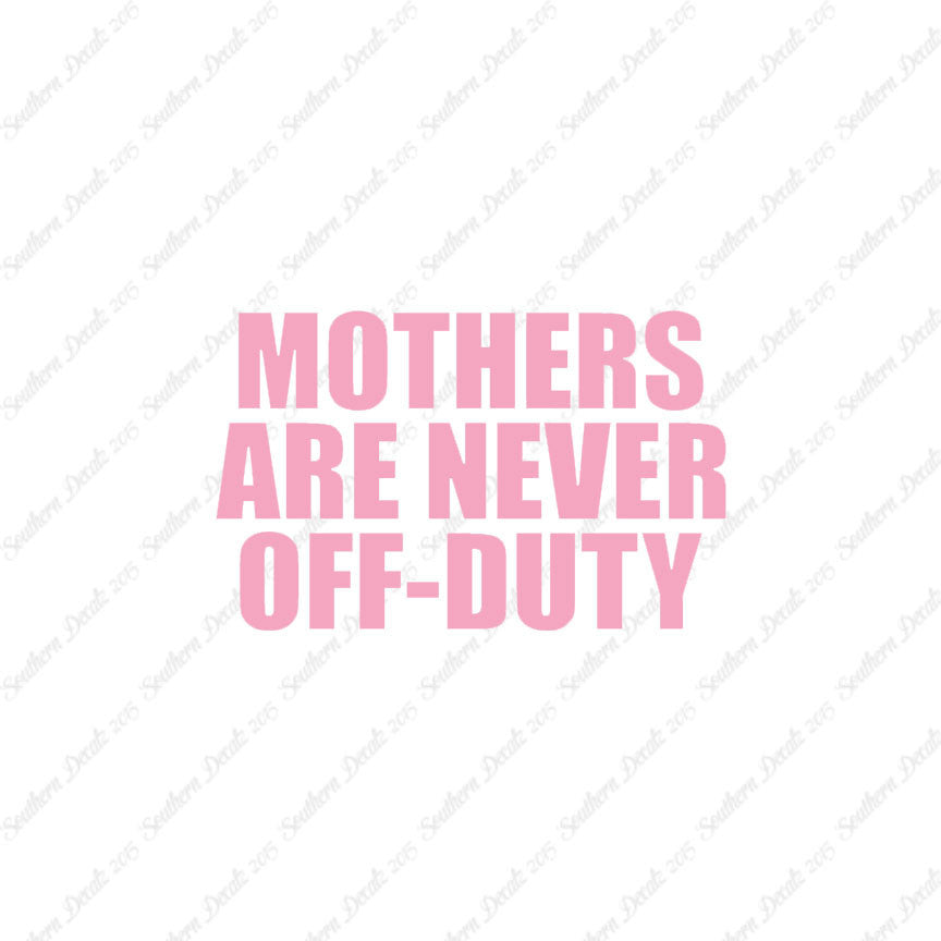Mothers Never Off Duty