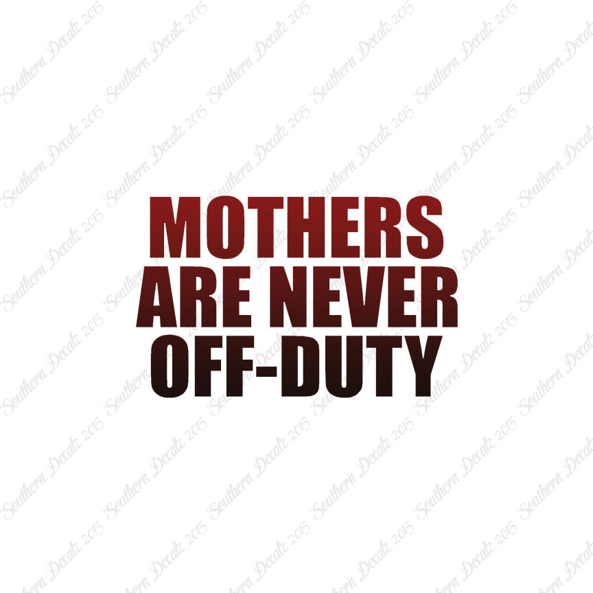 Mothers Never Off Duty