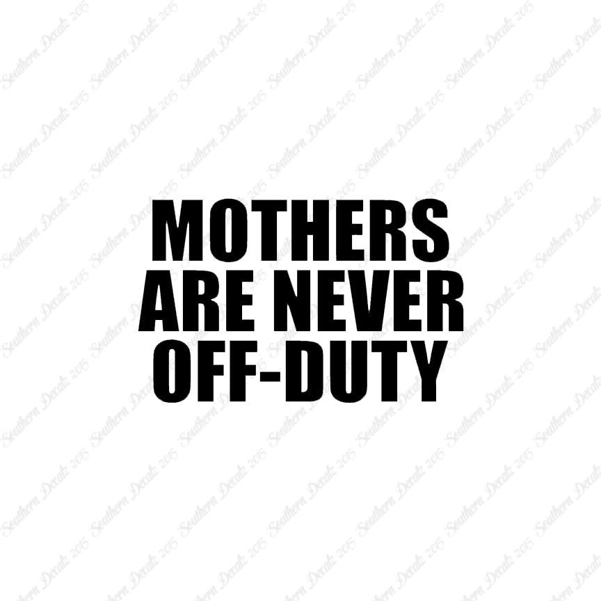 Mothers Never Off Duty