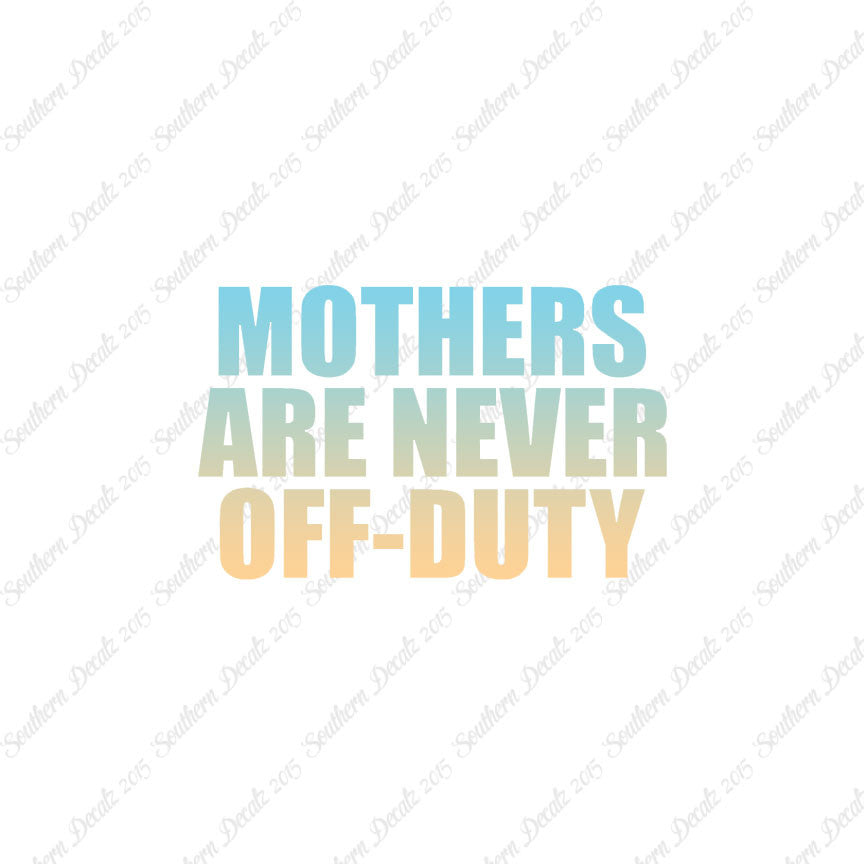 Mothers Never Off Duty